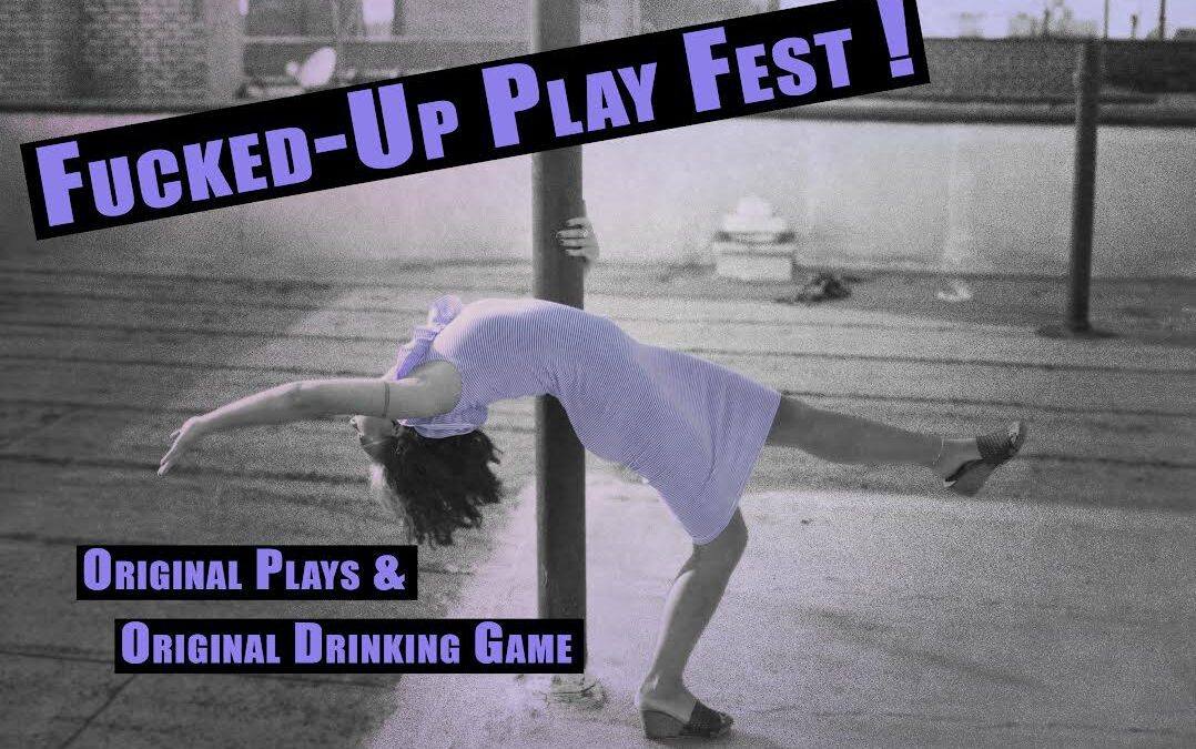 Fucked-Up Play Fest Returns!